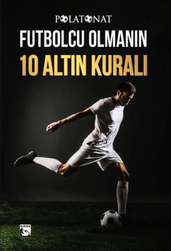 Futbolcu Olmanın On Altın Kuralı | Kitap Ambarı