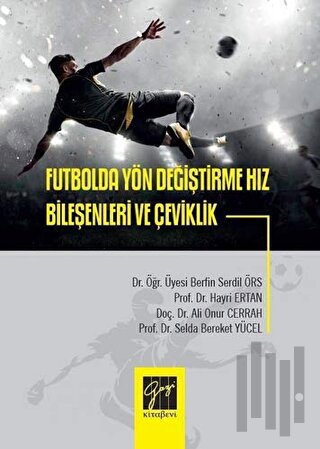 Futbolda Yön Değiştirme Hız Bileşenleri ve Çeviklik