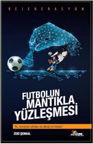 Futbolun Mantıkla Yüzleşmesi