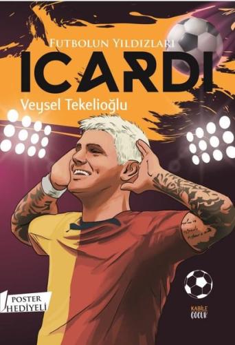 Futbolun Yıldızları: Icardi - Poster Hediyeli | Kitap Ambarı