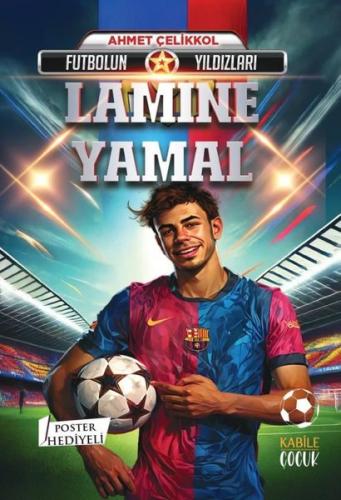 Futbolun Yıldızları: Lamine Yamal - Poster Hediyeli