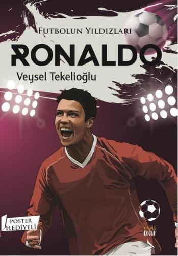 Futbolun Yıldızları: Ronaldo - Poster Hediyeli | Kitap Ambarı