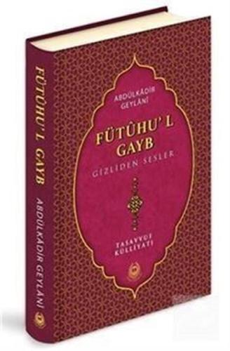 Fütuhu'l Gayb - Gizliden Sesler (Ciltli)