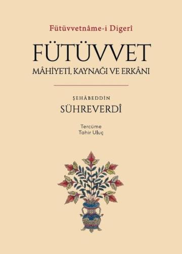 Fütüvvet: Mahiyeti Kaynağı ve Erkanı - Fütüvvetname - i Digeri