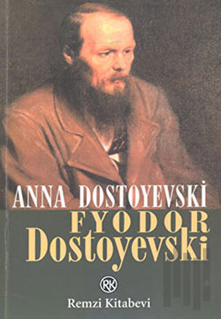 Fyodor Dostoyevski Bir Yaşam - Anılar
