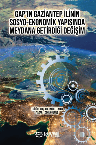 GAP’ın Gaziantep İlinin Sosyo-Ekonomik Yapısında Meydana Getirdiği Değişim