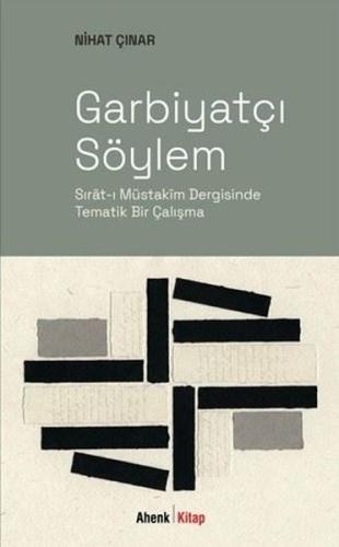 Garbiyatçı Söylem: Sırat-ı Müstakim Dergisinde Tematik Bir Çalışma