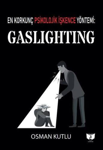 En Korkunç Psikolojik İşkence Yöntemi: Gaslighting | Kitap Ambarı