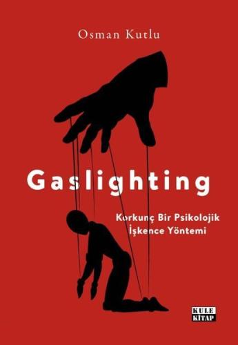 Gaslighting - Korkunç Bir Psikolojik İşkence Yöntemi | Kitap Ambarı