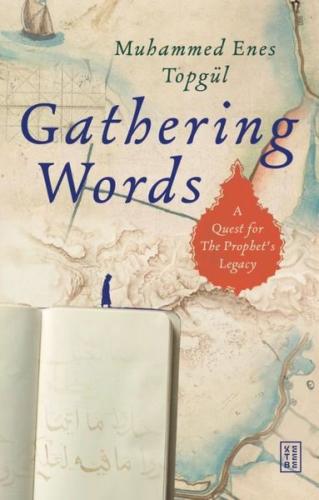 Gathering Words: A Quest for the Prophet's Legacy | Kitap Ambarı