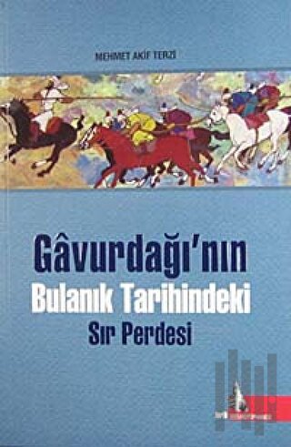 Gavurdağı’nın Bulanık Tarihindeki Sır Perdesi