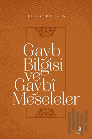 Gayb Bilgisi ve Gaybi Meseleler