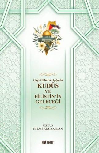 Gaybi İhbarlar Işığında Kudüs ve Filistin'in Geleceği | Kitap Ambarı