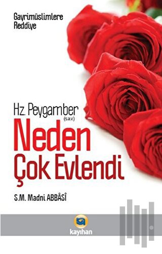 Gayr-i Müslimlere Reddiye : Hz. Peygamber Neden Çok Evlendi?