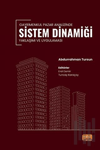 Gayrimenkul Pazar Analizinde Sistem Dinamiği Yaklaşımı ve Uygulaması