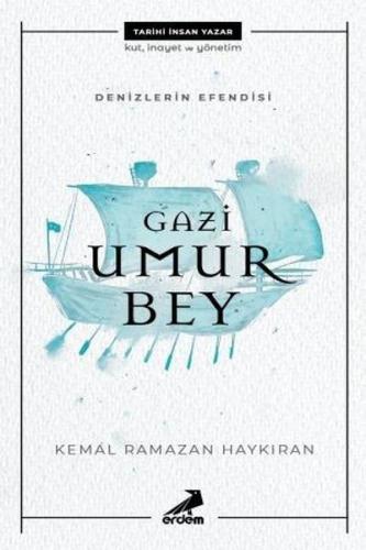 Gazi Umur Bey - Denizlerin Efendisi | Kitap Ambarı