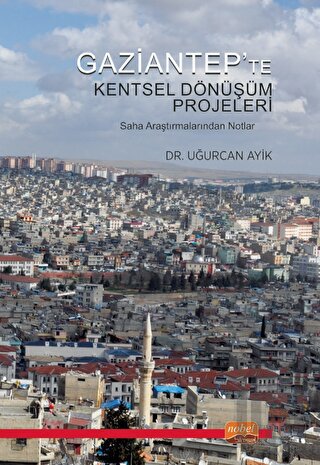 Gaziantep’te Kentsel Dönüşüm Projeleri