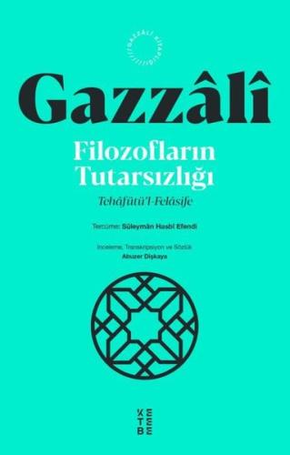 Gazzali: Filozofların Tutarsızlığı - Tehafutu'l-Felasife