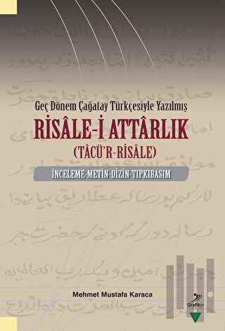 Geç Dönem Çağatay Türkçesiyle Yazılmış Risale-i Attarlık (Tacü'r-Risale)