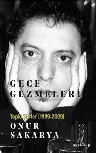 Gece Gezmeleri - Toplu Şiirler (1999-2009) | Kitap Ambarı