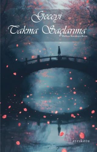 Geceyi Takma Saçlarıma | Kitap Ambarı