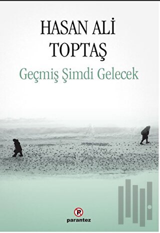 Geçmiş Şimdi Gelecek | Kitap Ambarı