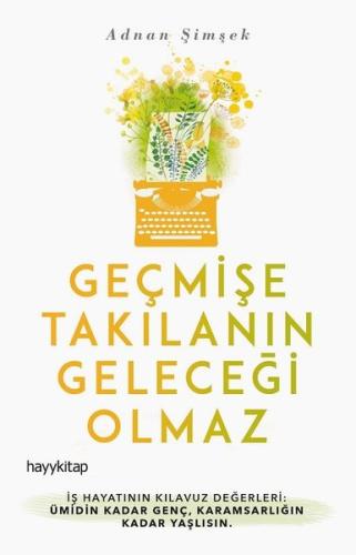 Geçmişe Takılanın Geleceği Olmaz