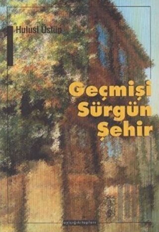 Geçmişi Sürgün Şehir