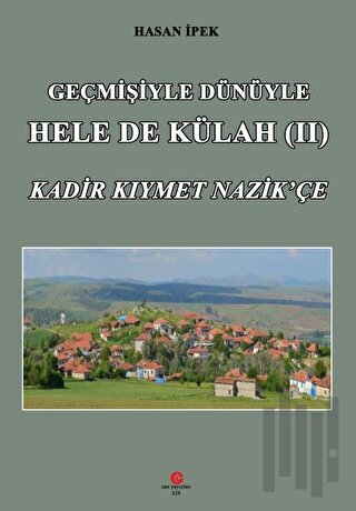 Geçmişiyle Dünüyle Hele De Külah 2