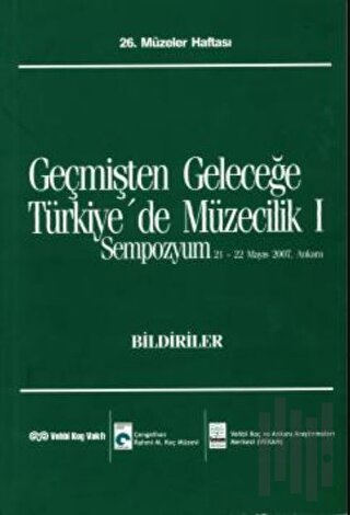 Geçmişten Geleceğe Türkiye'de Müzecilik I