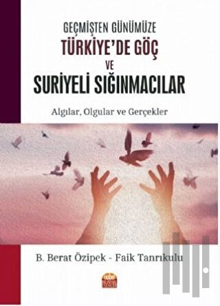Geçmişten Günümüze Türkiye'de Göç ve Suriyeli Sığınmacılar
