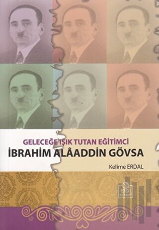 Geleceğe Işık Tutan Eğitimci İbrahim Alaaddin Gövsa