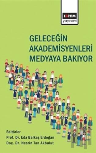 Geleceğin Akademisyenleri Medyaya Bakıyor | Kitap Ambarı