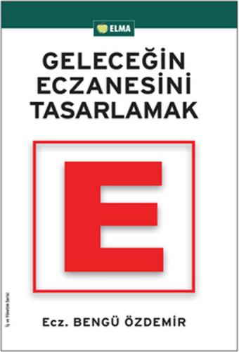 Geleceğin Eczanesini Tasarlamak | Kitap Ambarı