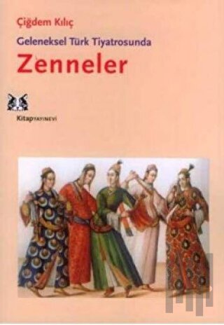Geleneksel Türk Tiyatrosunda Zenneler | Kitap Ambarı