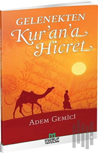 Gelenekten Kur'an'a Hicret
