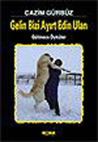 Gelin Bizi Ayırt Edin Ulan - Gülmece Öyküler