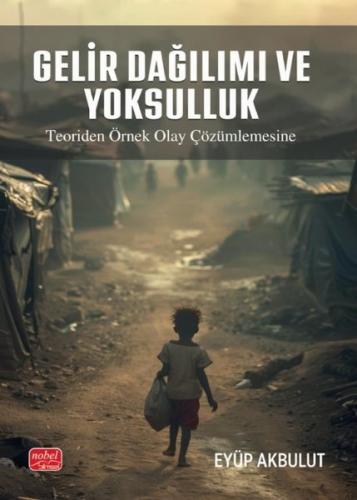 Gelir Dağılımı ve Yoksulluk - Teoriden Örnek Olay Çözümlemesine | Kita