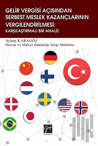 Gelir Vergisi Açısından Serbest Meslek Kazançlarının Vergilendirilmesi: Karşılaştırmalı Bir Analiz