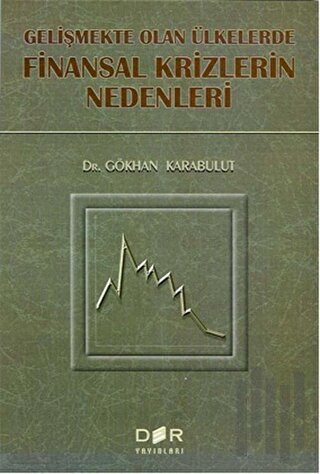 Gelişmekte Olan Ülkelerde Finansal Krizlerin Nedenleri