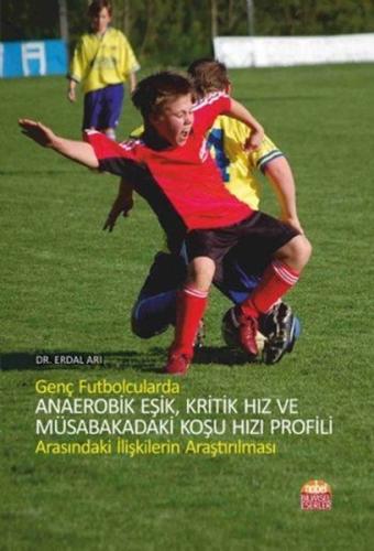 Genç Futbolcularda Anaerobik Eşik Kritik Hız ve Müsabakadaki Koşu Hızı Profili