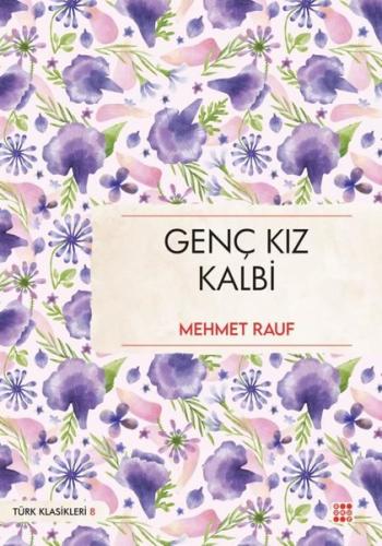 Genç Kız Kalbi - Türk Klasikleri 8 | Kitap Ambarı