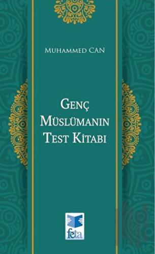 Genç Müslümanın Test Kitabı