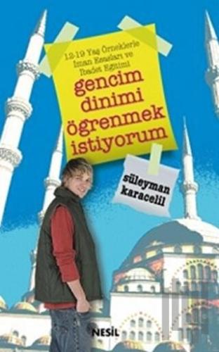 Gencim Dinimi Öğrenmek İstiyorum