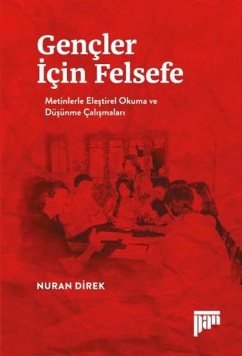 Gençler İçin Felsefe-Metinlerle Eleştirel Okuma ve Düşünme Çalışmaları