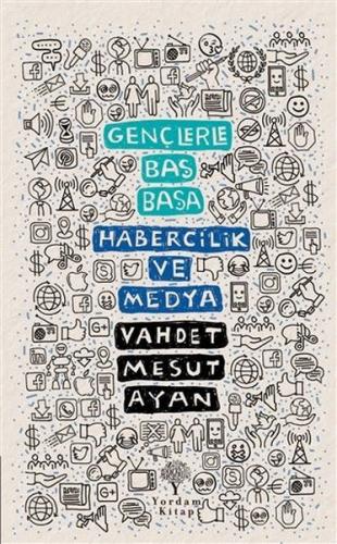 Gençlerle Baş Başa: Habercilik ve Medya