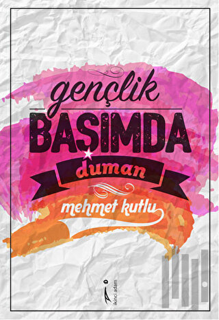 Gençlik Başımda Duman