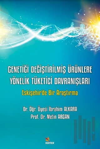 Genetiği Değiştirilmiş Ürünlere Yönelik Tüketici Davranışları