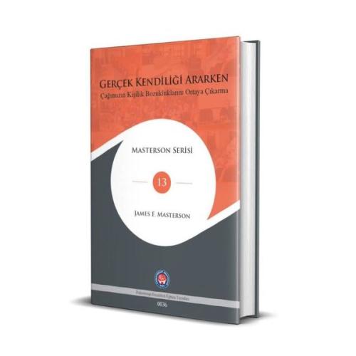 Gerçek Kendiliği Ararken - Çağımızın Kişilik Bozukluklarını Ortaya Çıkarma (Ciltli)