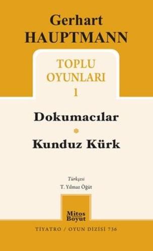 Gerhart Hauptmann Toplu Oyunları 1 - Dokumacılar - Kunduz Kürk